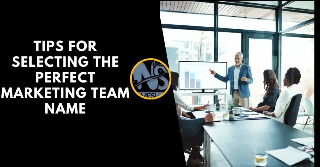 Tips for Selecting the Perfect Marketing Team Name