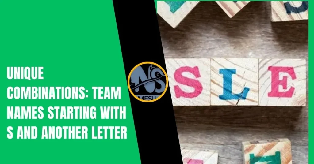 Unique Combinations Team Names Starting with S and Another Letter