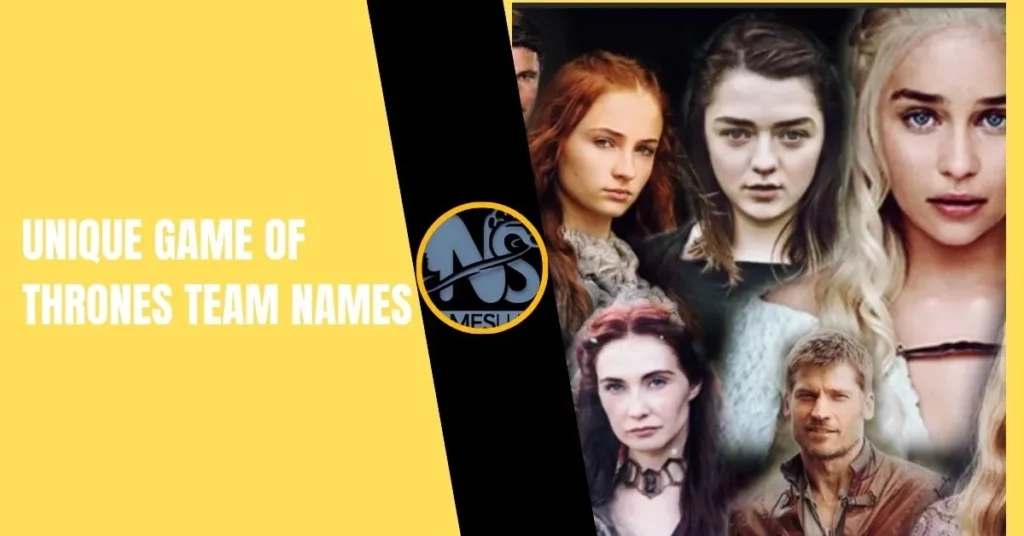 Unique Game of Thrones Team Names