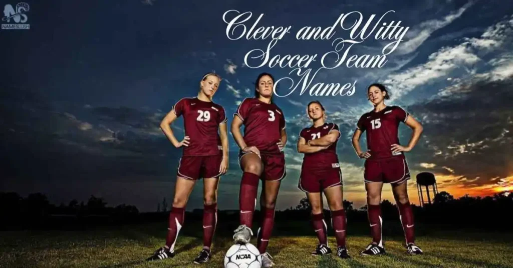 Clever and Witty Soccer Team Names