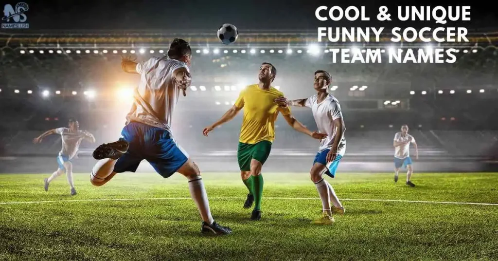 Cool & Unique Funny Soccer Team Names