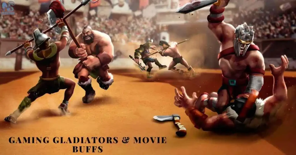 Gaming Gladiators & Movie Buffs