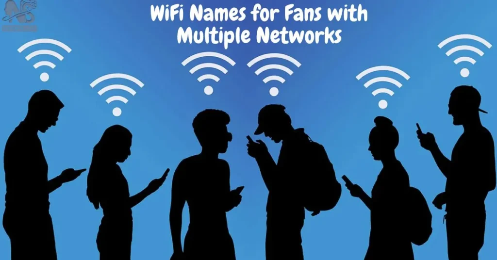 WiFi Names for Fans with Multiple Networks